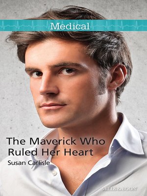 cover image of The Maverick Who Ruled Her Heart
